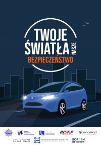 Plakat promujący działania ,,Twoje światła Nasze bezpieczeństwo&quot;