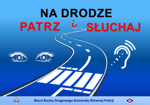 Plakat akcji na drodze patrz i słuchaj