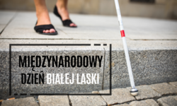 na zdjęciu napis międzynarodowy dzień białej laski